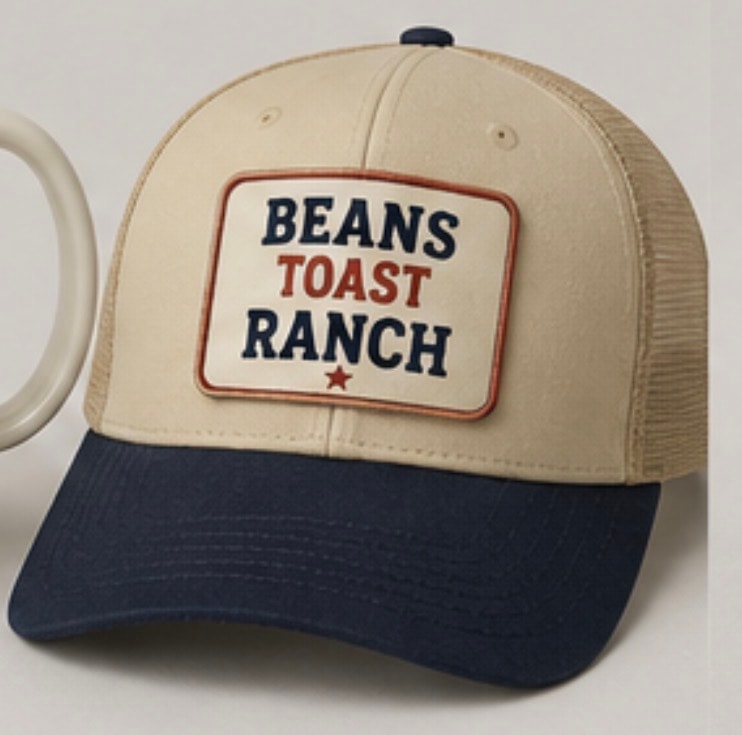 Beans, Toast, Ranch Trucker Hat